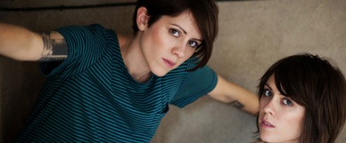 Tegan and Sara Tegan and Sara
