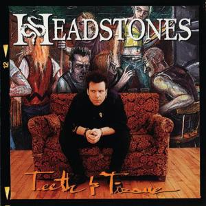 Headstones - Teeth And Tissue